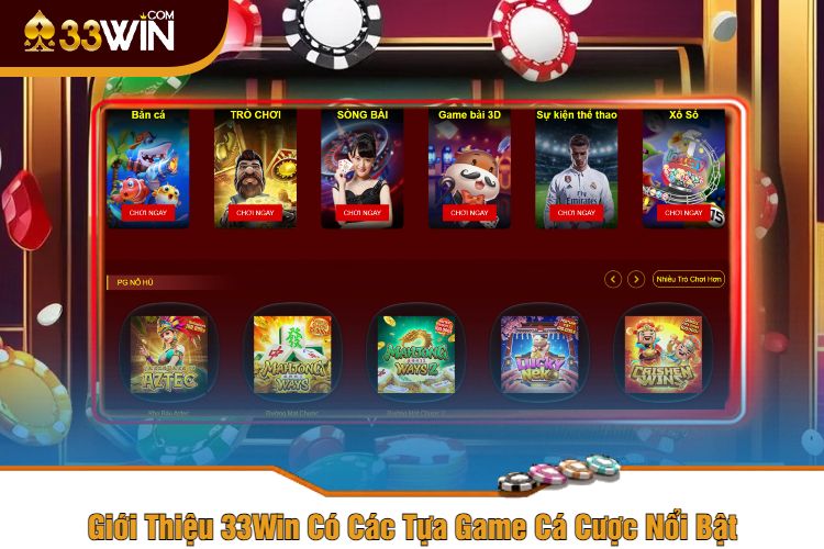 Giới Thiệu 33Win Có Các Tựa Game Cá Cược Nổi Bật